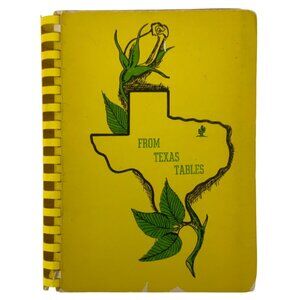 From Texas Tables Cookbook Recipes by Junior League Of Dallas 1961 Spiral-Bound